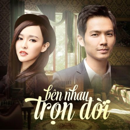 BÊN NHAU TRỌN ĐỜI - Vietsub