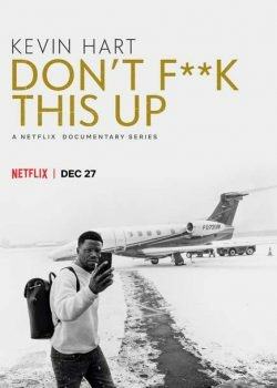 Kevin Hart: Đừng Làm Hỏng Việc